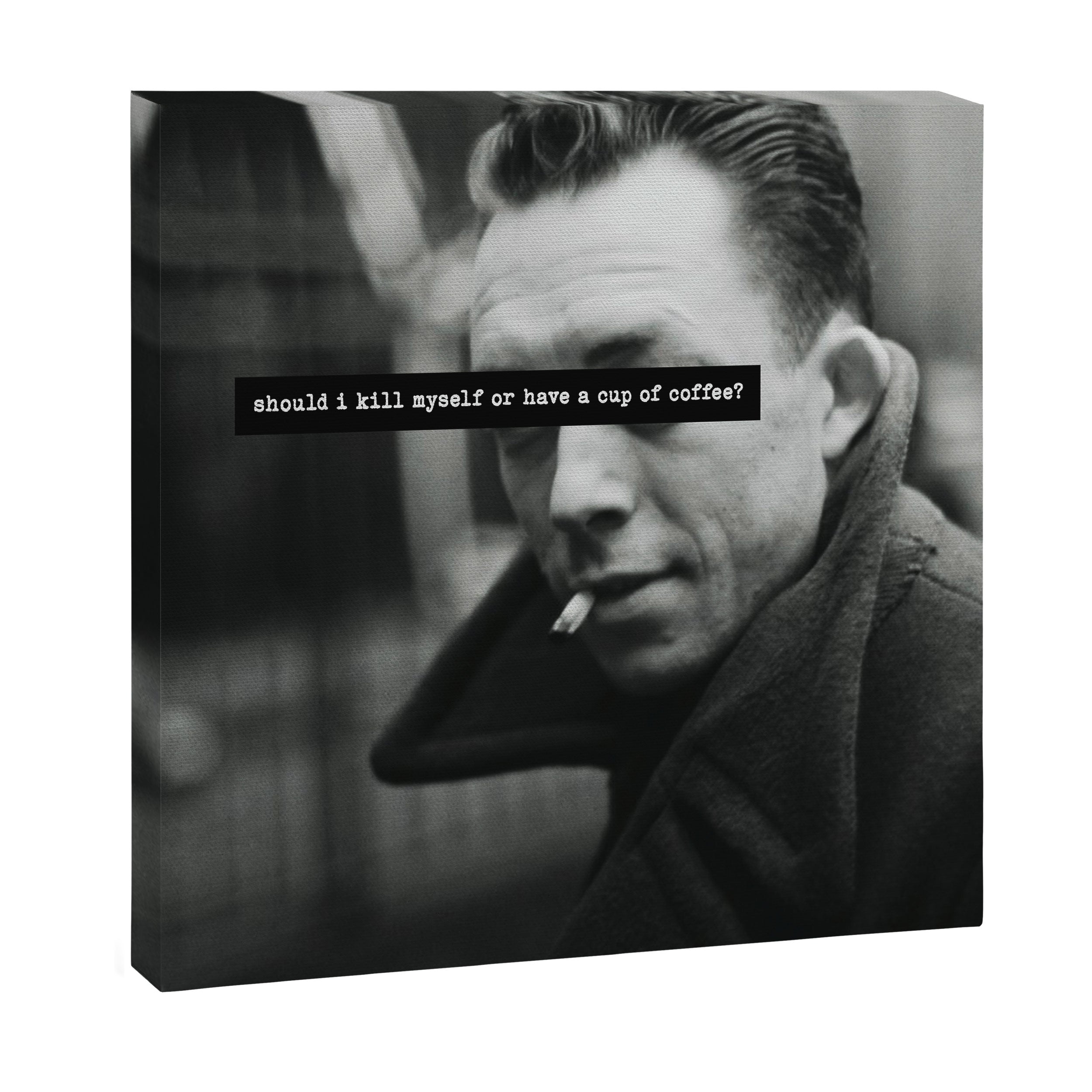 "Should I Kill Myself or Have a Cup of Coffee?" Albert Camus Quote Canvas Print