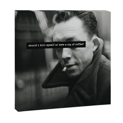 "Should I Kill Myself or Have a Cup of Coffee?" Albert Camus Quote Canvas Print
