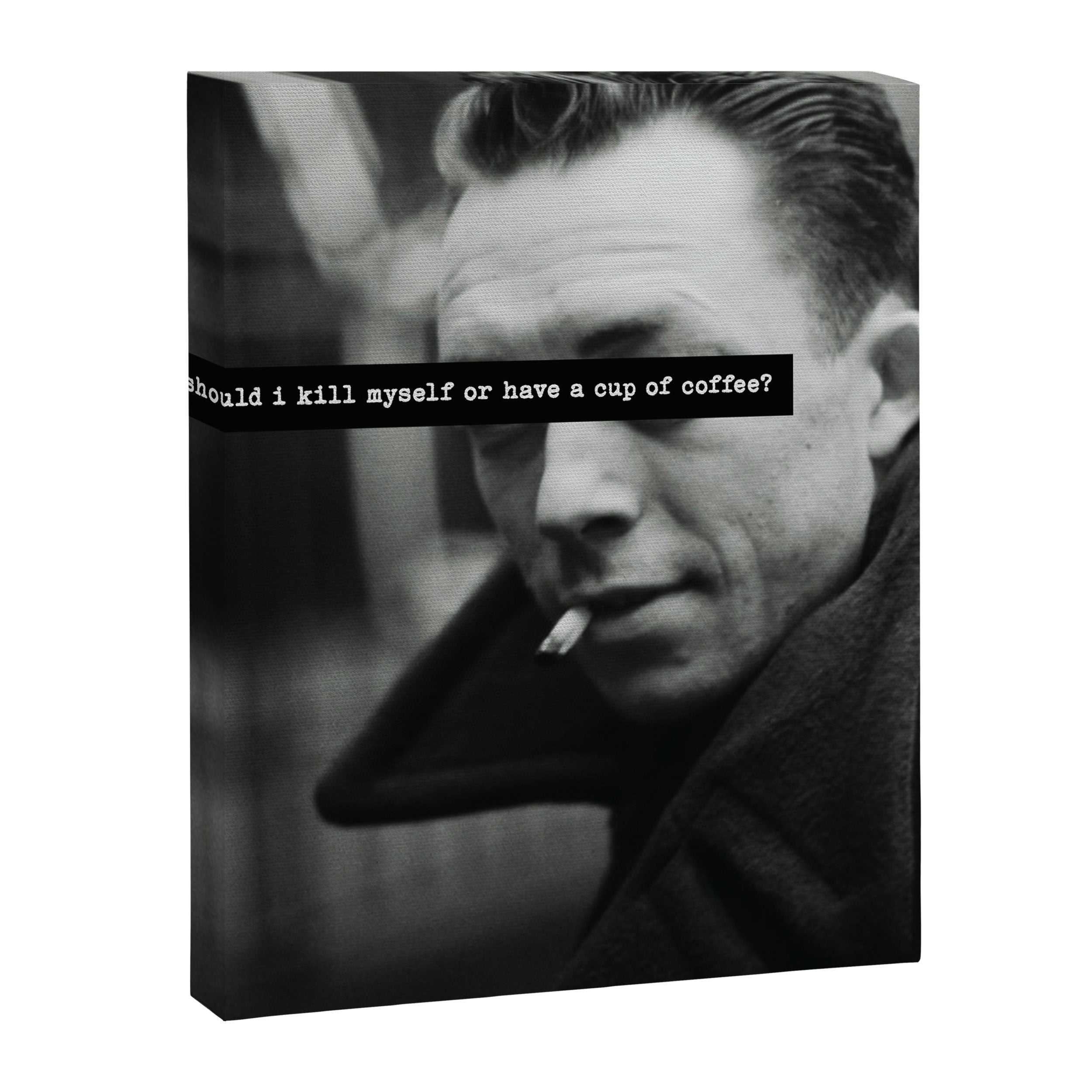 "Should I Kill Myself or Have a Cup of Coffee?" Albert Camus Quote Canvas Print