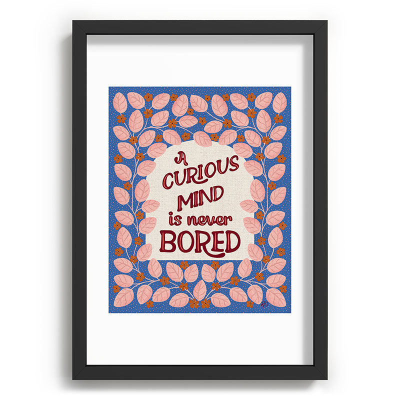 A Curious Mind Inspirational Floral Design Framed Art Print