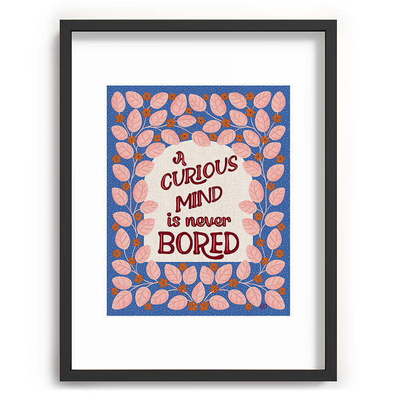A Curious Mind Inspirational Floral Design Framed Art Print
