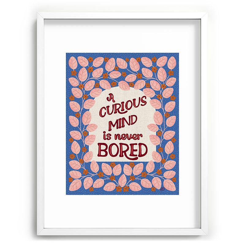 A Curious Mind Inspirational Floral Design Framed Art Print