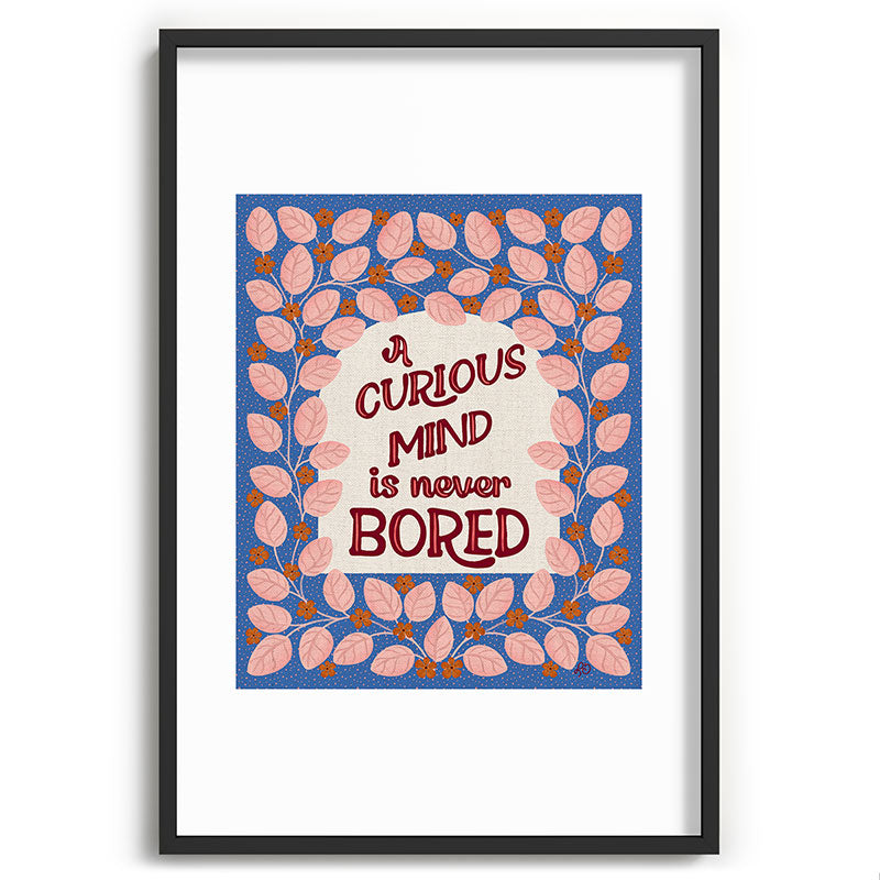 A Curious Mind Inspirational Floral Design Framed Art Print