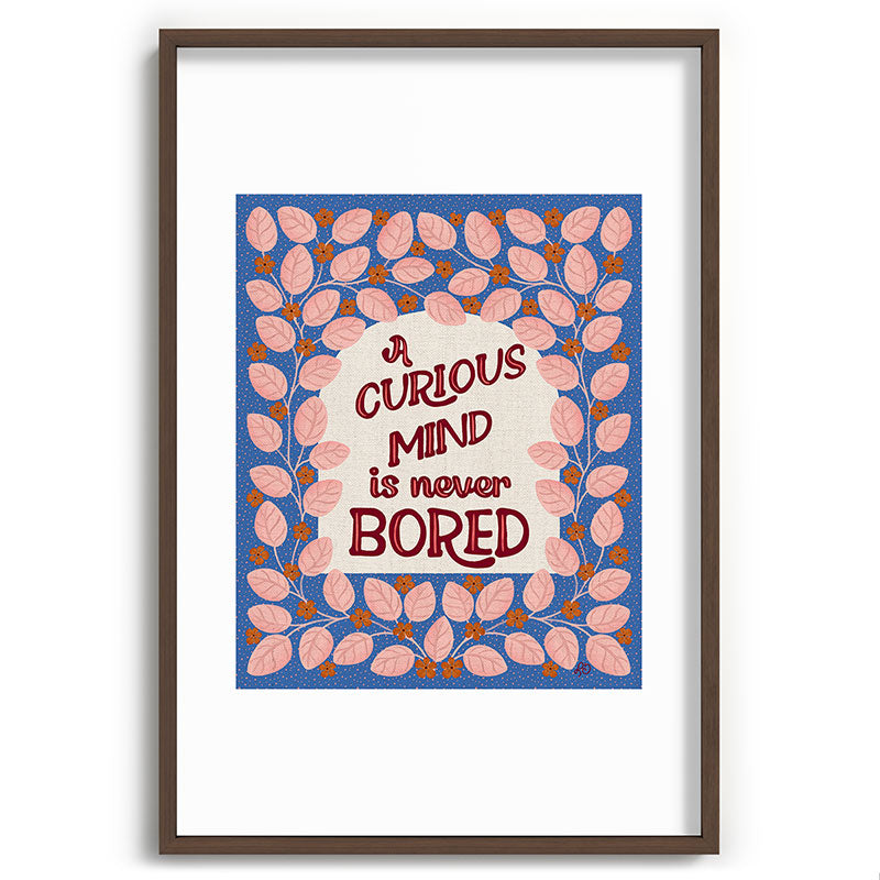 A Curious Mind Inspirational Floral Design Framed Art Print