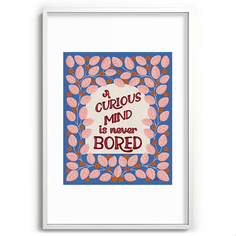 A Curious Mind Inspirational Floral Design Framed Art Print