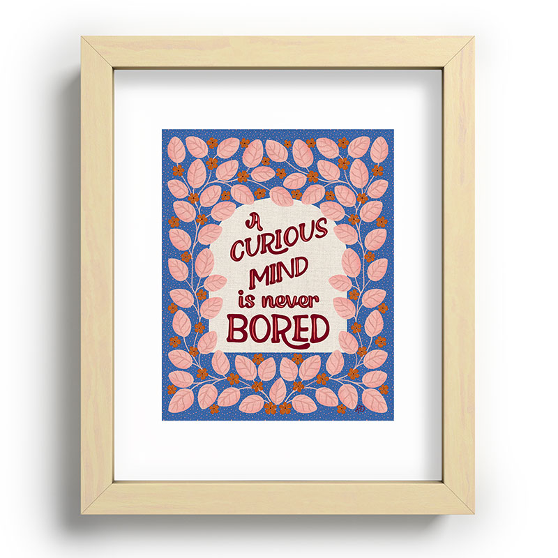 A Curious Mind Inspirational Floral Design Framed Art Print