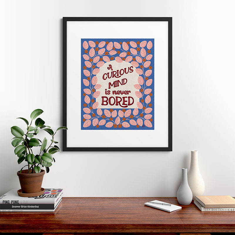 A Curious Mind Inspirational Floral Design Framed Art Print
