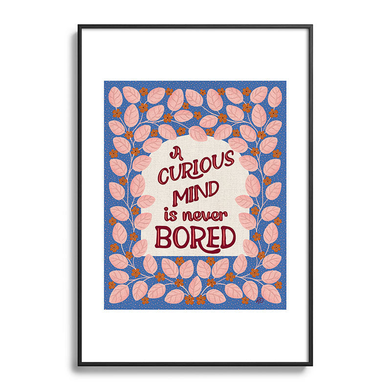 A Curious Mind Inspirational Floral Design Framed Art Print