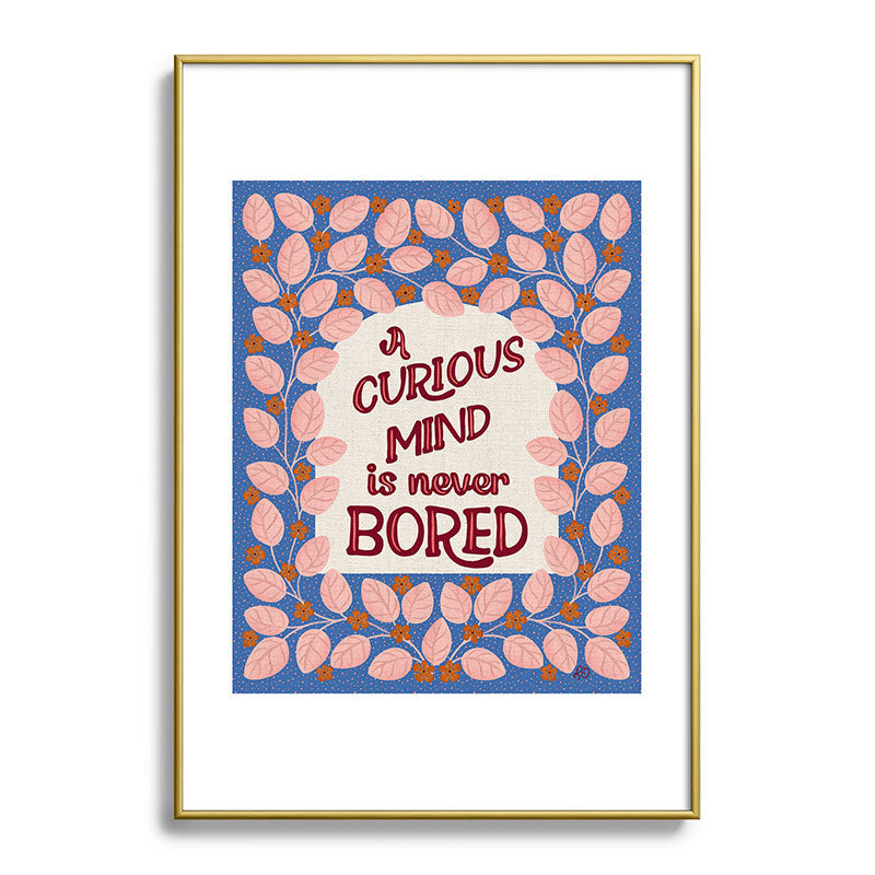 A Curious Mind Inspirational Floral Design Framed Art Print