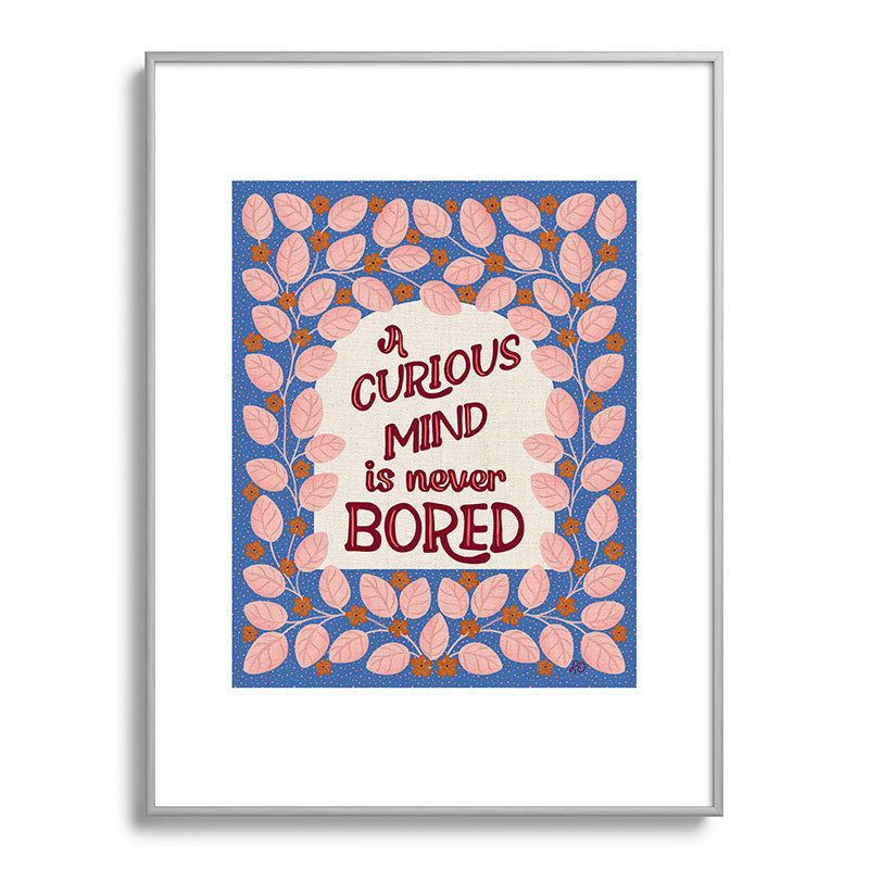 A Curious Mind Inspirational Floral Design Framed Art Print