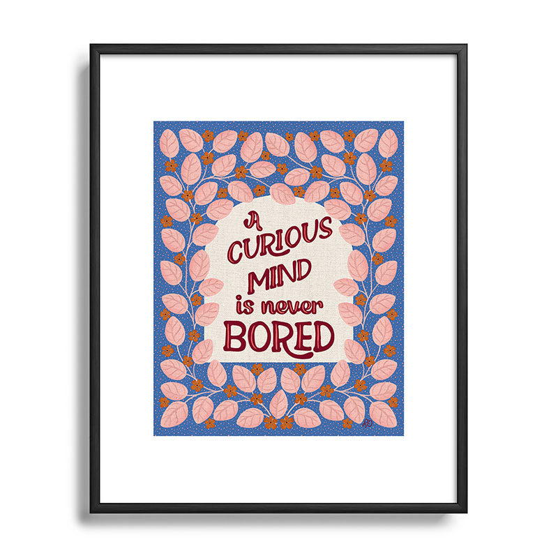 A Curious Mind Inspirational Floral Design Framed Art Print