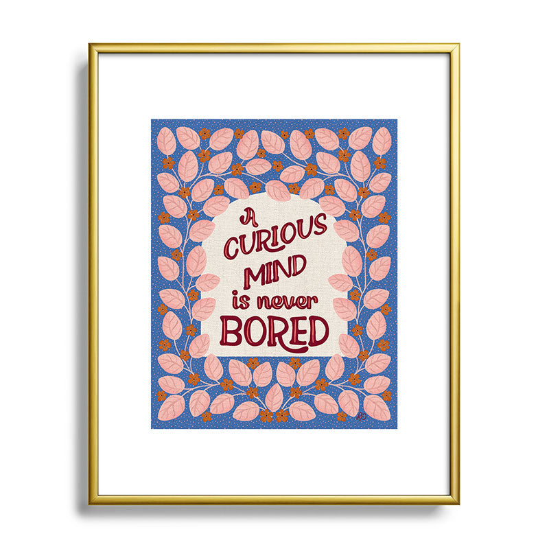 A Curious Mind Inspirational Floral Design Framed Art Print