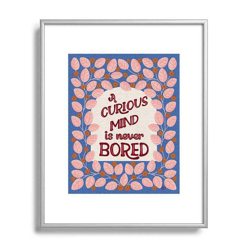 A Curious Mind Inspirational Floral Design Framed Art Print