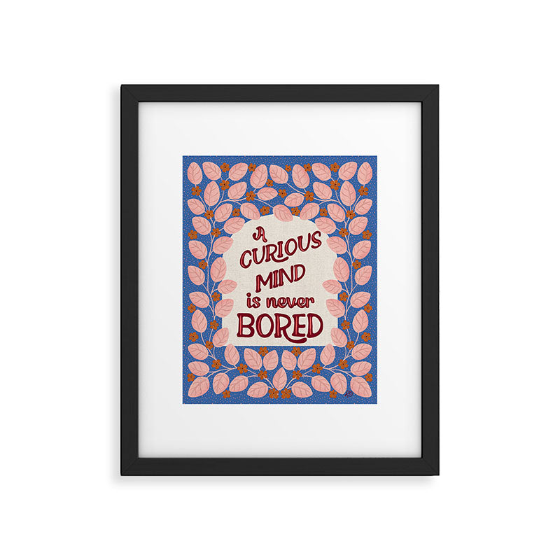 A Curious Mind Inspirational Floral Design Framed Art Print