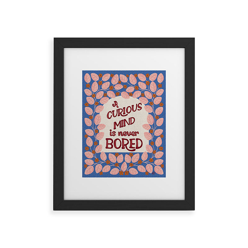 A Curious Mind Inspirational Floral Design Framed Art Print