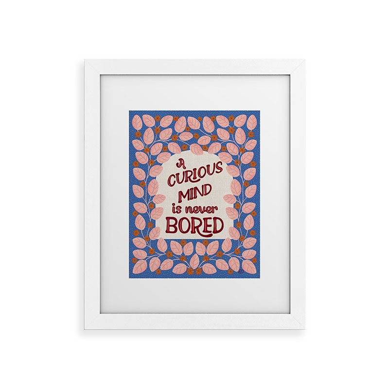 A Curious Mind Inspirational Floral Design Framed Art Print