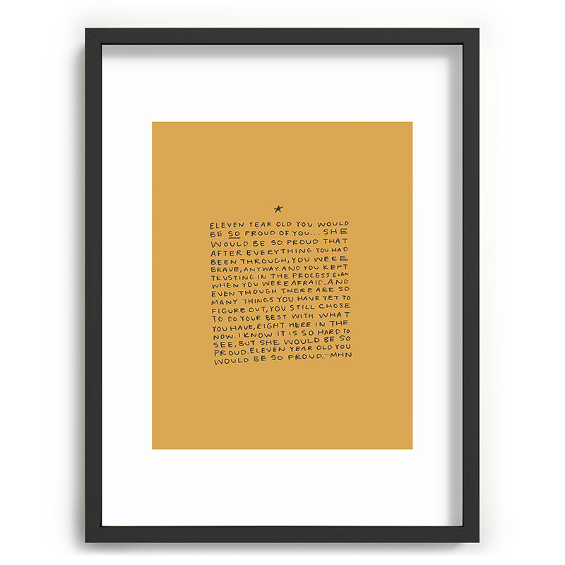 11 year old would be so proud of you Framed Art Print
