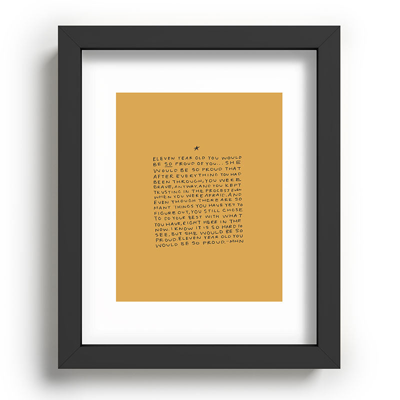 11 year old would be so proud of you Framed Art Print