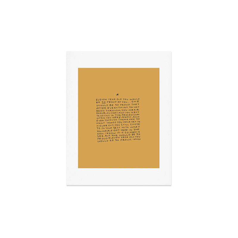 11 year old would be so proud of you Art Print