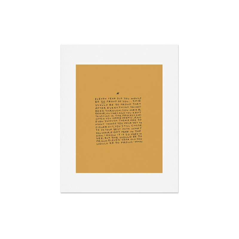 11 year old would be so proud of you Art Print