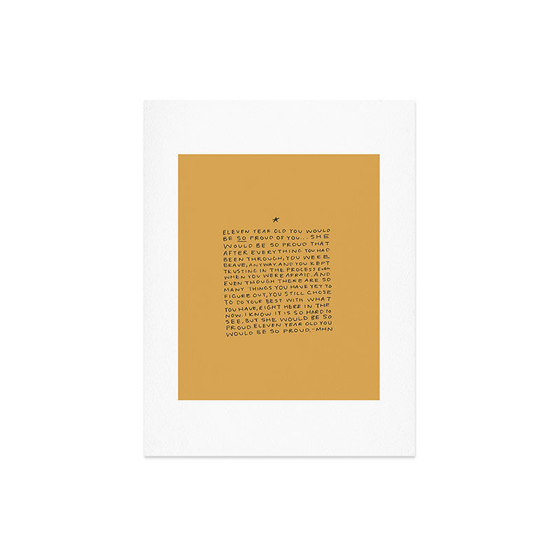 11 year old would be so proud of you Art Print