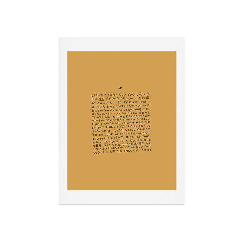 11 year old would be so proud of you Art Print