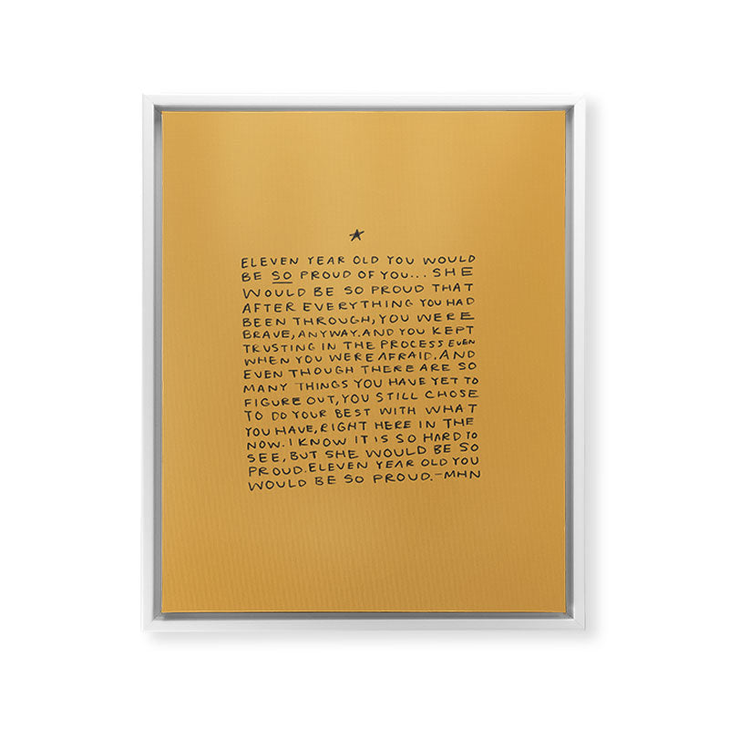 11 year old would be so proud of you Framed Canvas Print