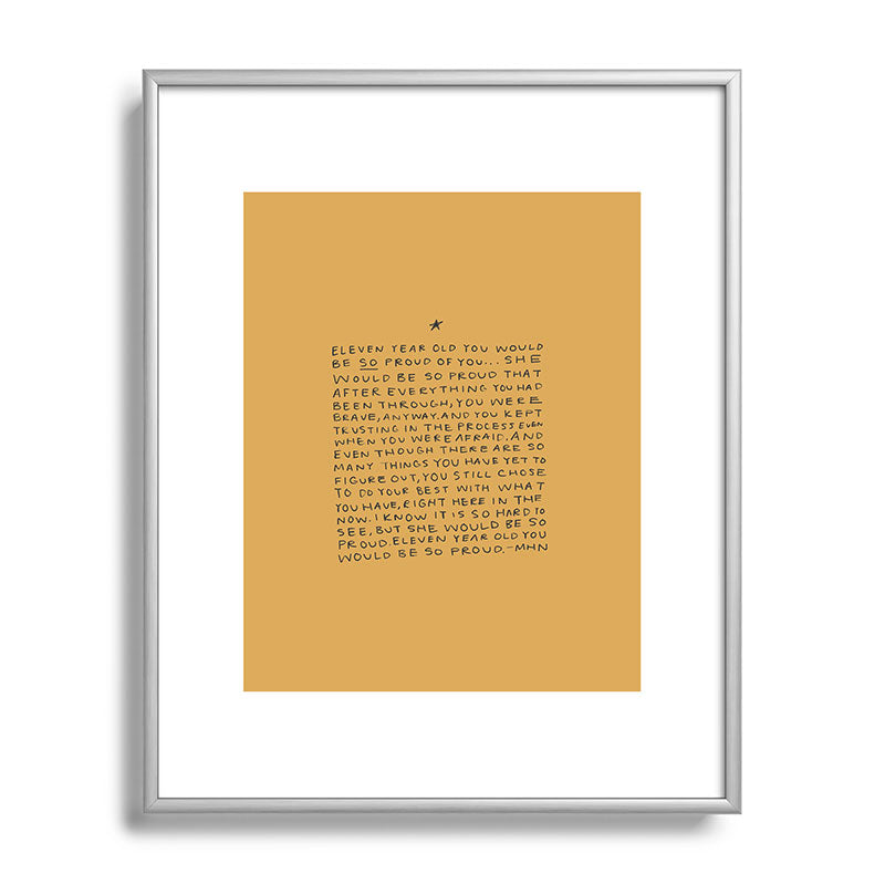11 year old would be so proud of you Framed Art Print