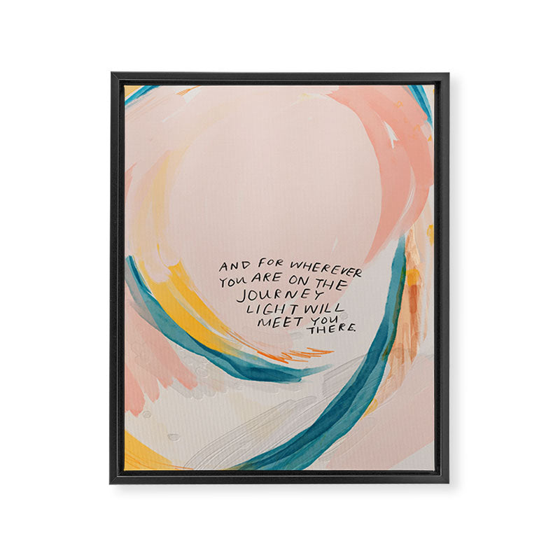 "And For Wherever You Are On The Journey Light Will Meet You There." Framed Canvas Print