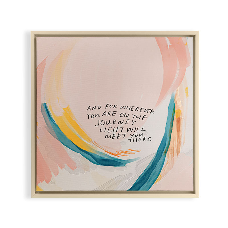 "And For Wherever You Are On The Journey Light Will Meet You There." Framed Canvas Print