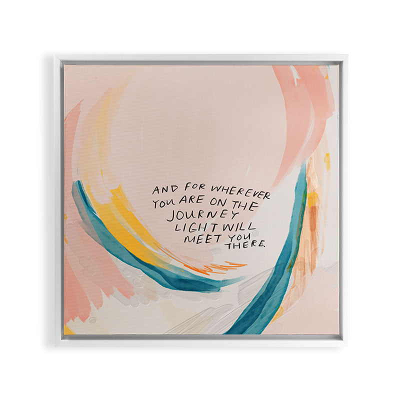 "And For Wherever You Are On The Journey Light Will Meet You There." Framed Canvas Print
