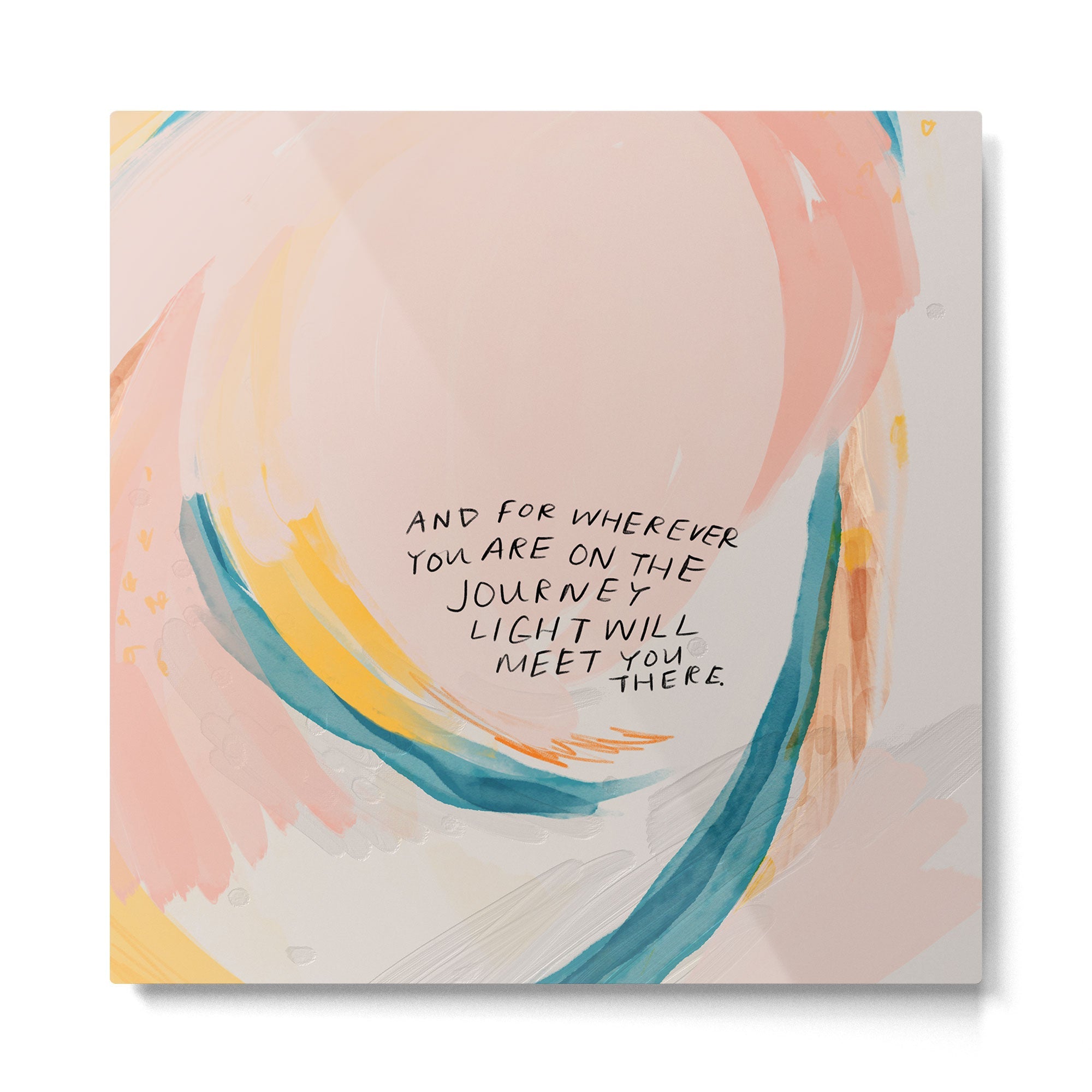 "And For Wherever You Are On The Journey Light Will Meet You There." Metal Print