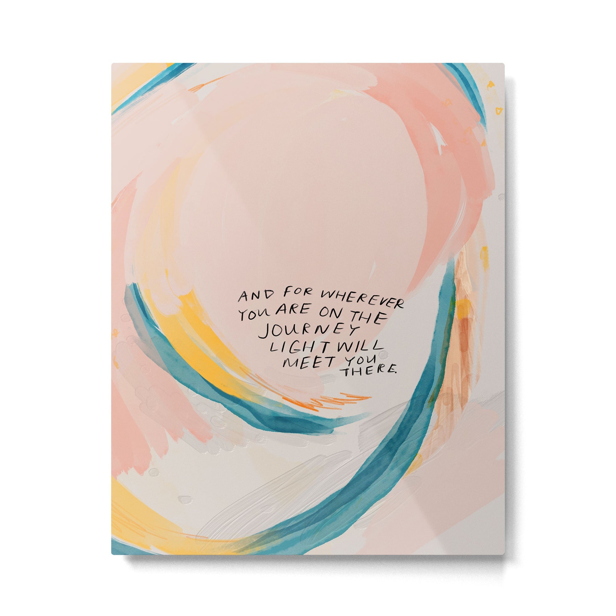 "And For Wherever You Are On The Journey Light Will Meet You There." Metal Print