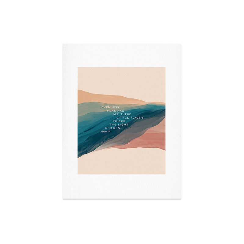 "Even Here, There Are All These Little Places Where The Light Gets In." Art Print