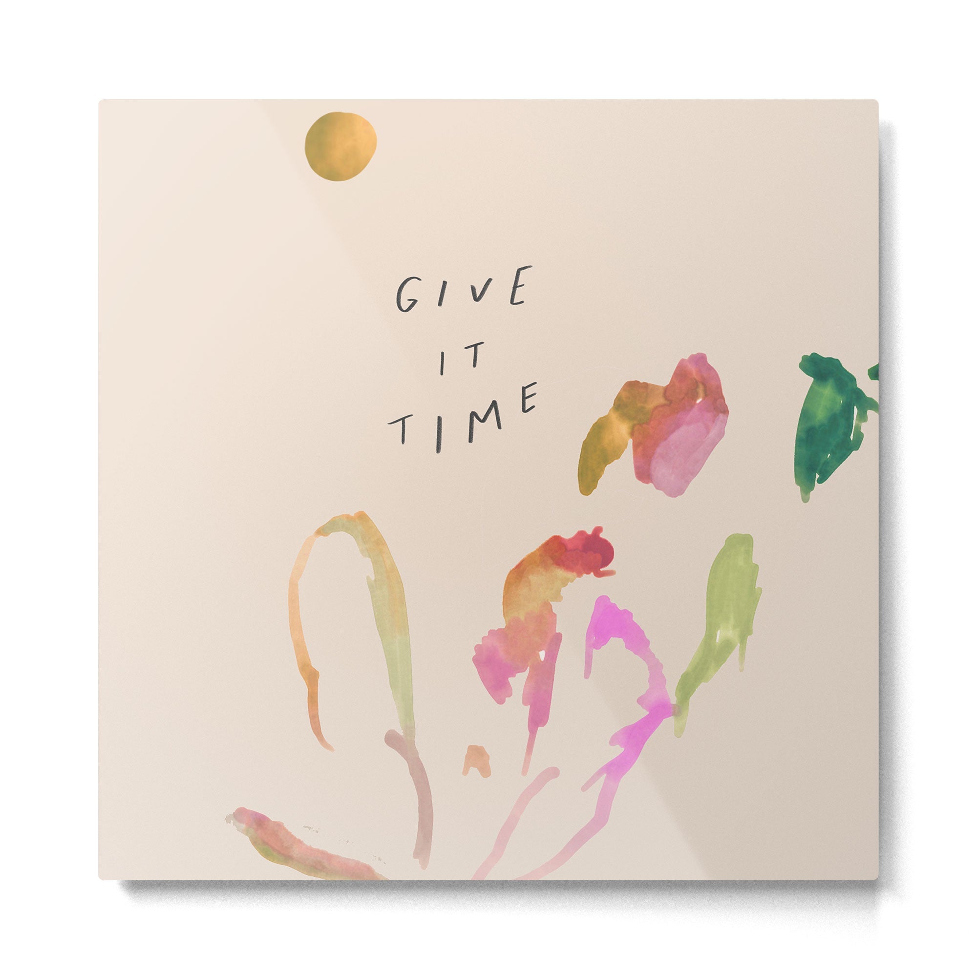 "Give It Time" Metal Print