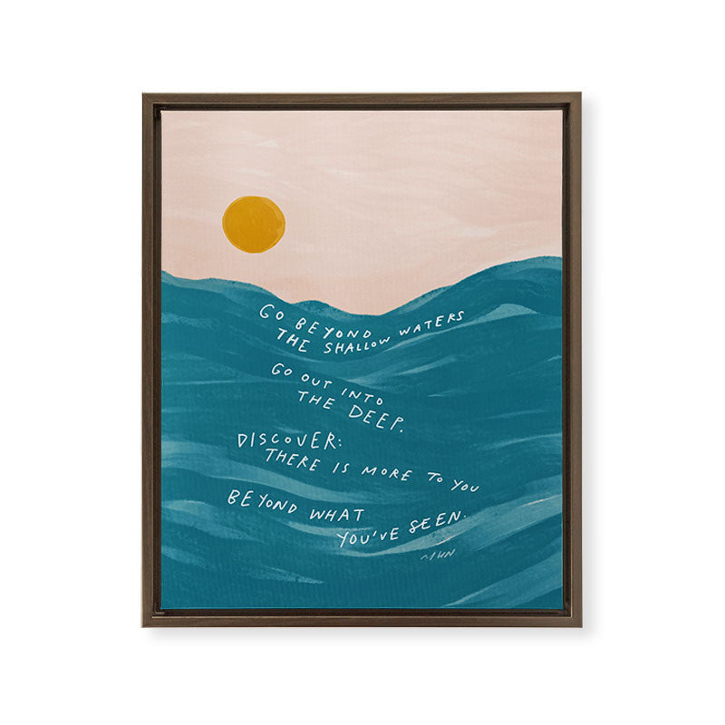 "Go Beyond The Shallow Waters.." Framed Canvas Print