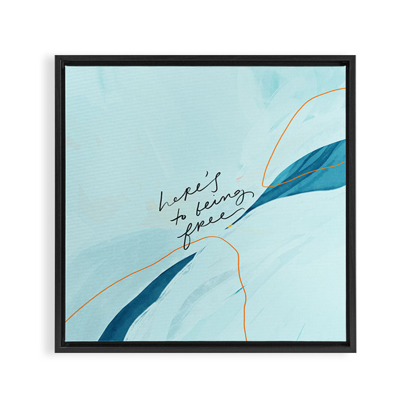 "Here's To Being Free." Framed Canvas Print
