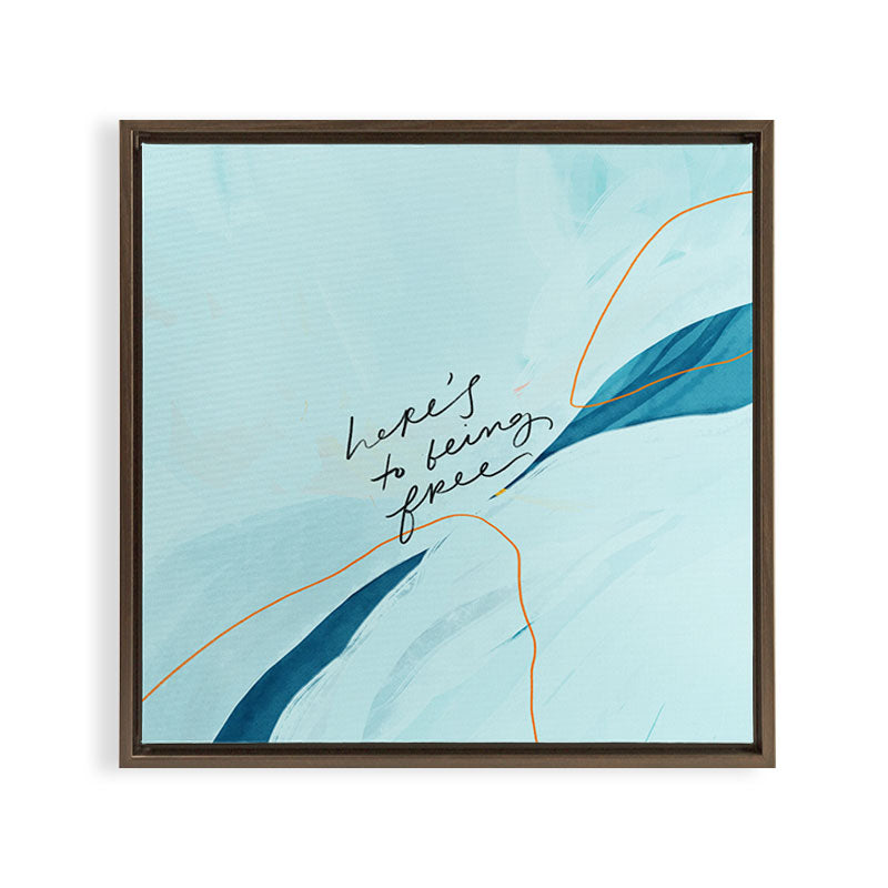 "Here's To Being Free." Framed Canvas Print