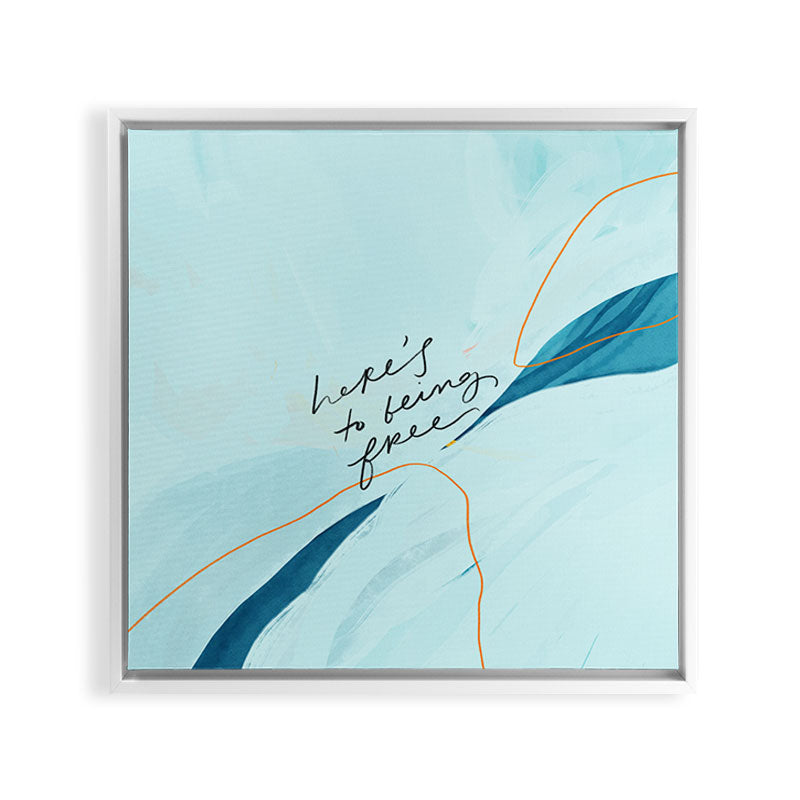 "Here's To Being Free." Framed Canvas Print