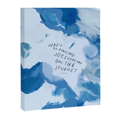 "Here's To Finding Joy, Every Day On The Journey" Canvas Print