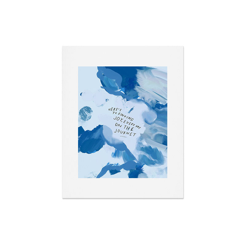 "Here's To Finding Joy, Every Day On The Journey" Art Print