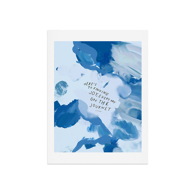 "Here's To Finding Joy, Every Day On The Journey" Art Print