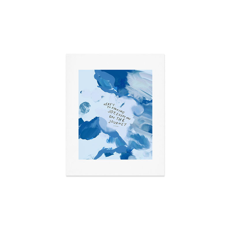 "Here's To Finding Joy, Every Day On The Journey" Art Print