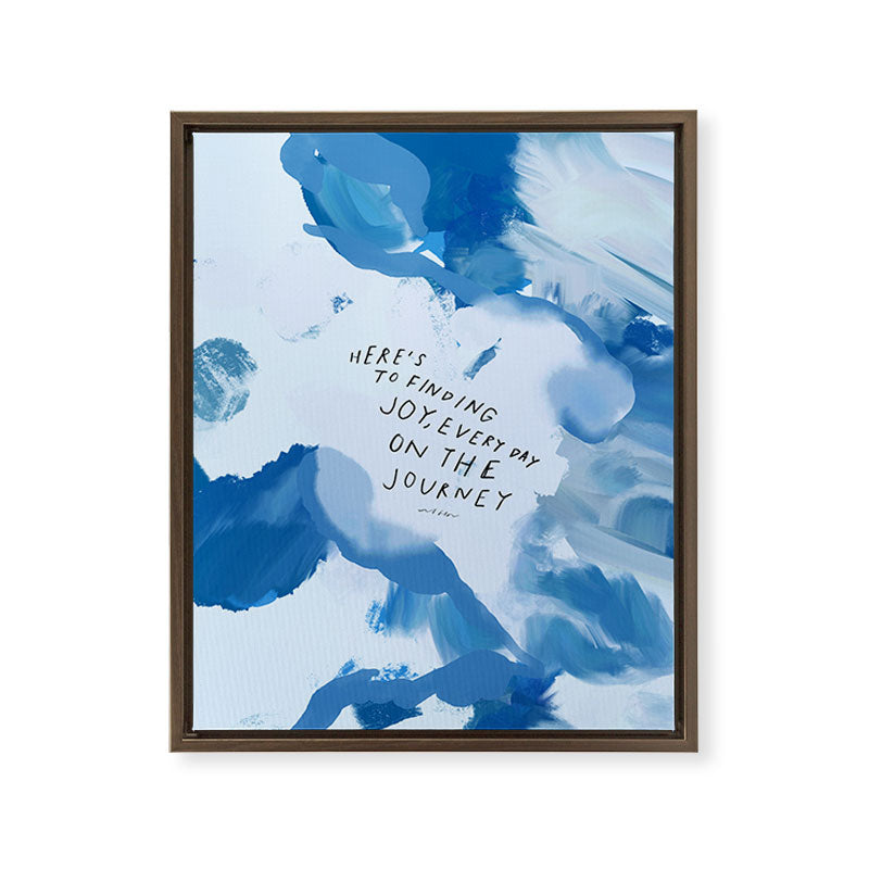 "Here's To Finding Joy, Every Day On The Journey" Framed Canvas Print