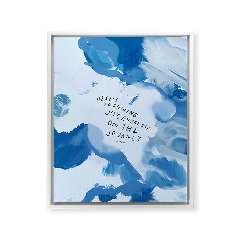 "Here's To Finding Joy, Every Day On The Journey" Framed Canvas Print