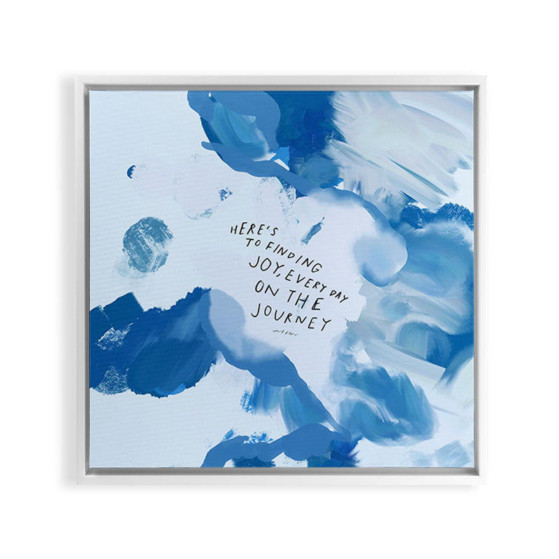 "Here's To Finding Joy, Every Day On The Journey" Framed Canvas Print