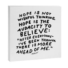 "Hope Is Not Wishful Thinking. Hope Is The Audacity To Believe" | Hand Lettered Motivational Design Canvas Print