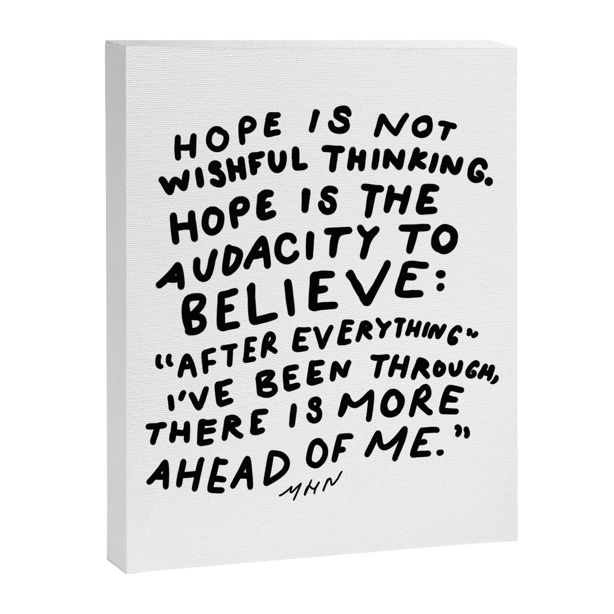 "Hope Is Not Wishful Thinking. Hope Is The Audacity To Believe" | Hand Lettered Motivational Design Canvas Print
