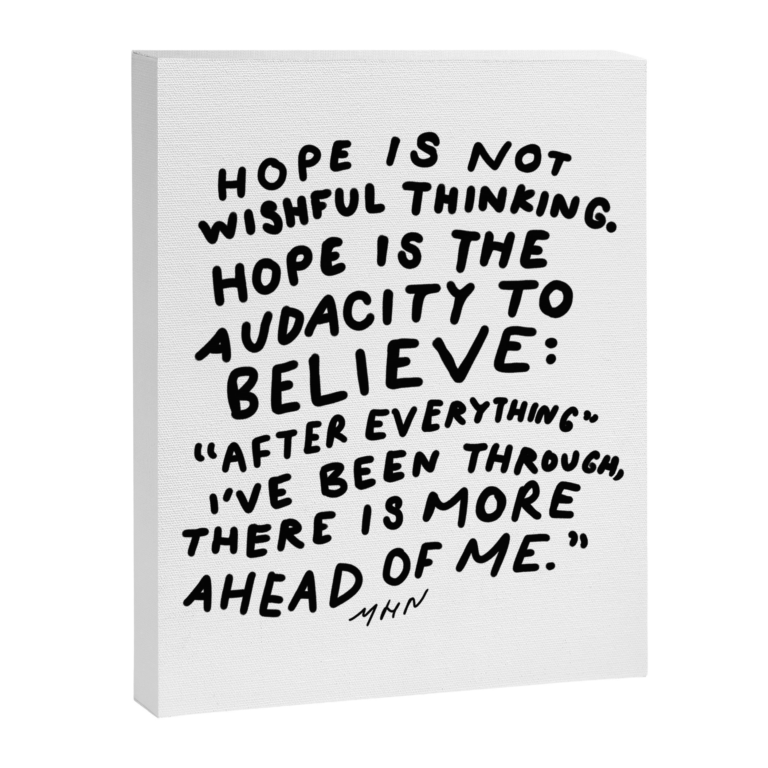 "Hope Is Not Wishful Thinking. Hope Is The Audacity To Believe" | Hand Lettered Motivational Design Canvas Print