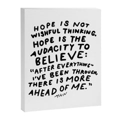 "Hope Is Not Wishful Thinking. Hope Is The Audacity To Believe" | Hand Lettered Motivational Design Canvas Print